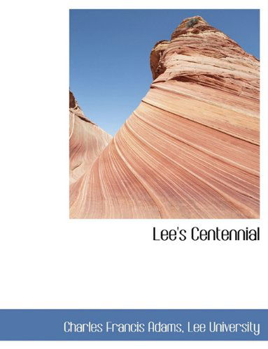 Cover for Charles Francis Adams · Lee's Centennial (Paperback Book) (2010)