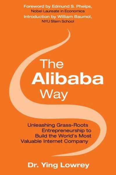 Cover for Ying Lowrey · The Alibaba Way: Unleashing Grass-Roots Entrepreneurship to Build the World's Most Innovative Internet Company (Hardcover Book) [Ed edition] (2015)