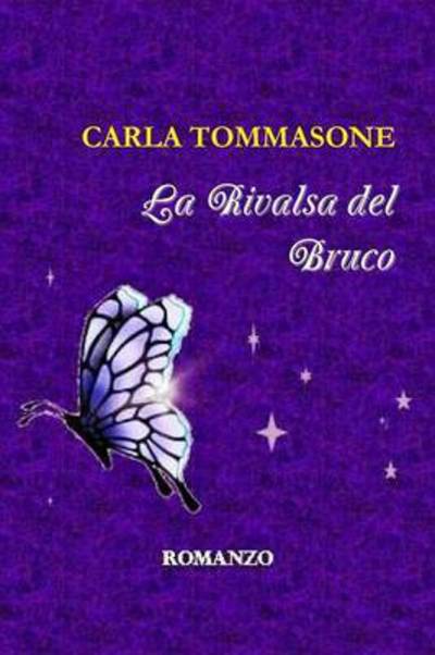 La Rivalsa Del Bruco - Carla Tommasone - Libros - Lulu.com - 9781291066401 - 8 de diciembre de 2014