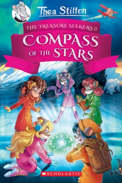 Cover for Thea Stilton · The Compass of the Stars (Thea Stilton and the Treasure Seekers #2) - Thea Stilton and the Treasure Seekers (Hardcover Book) (2020)