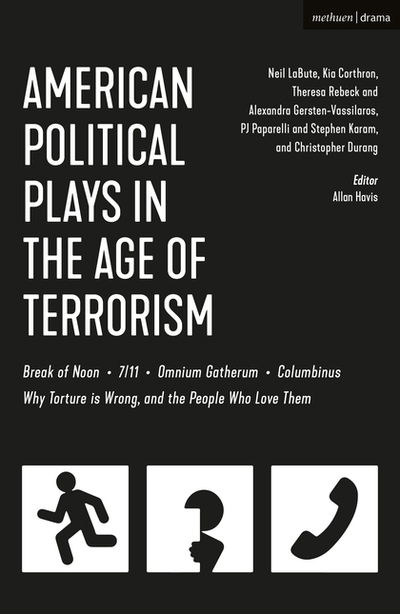 Cover for Neil LaBute · American Political Plays in the Age of Terrorism: Break of Noon; 7/11; Omnium Gatherum; Columbinus; Why Torture is Wrong, and the People Who Love Them (Gebundenes Buch) (2019)