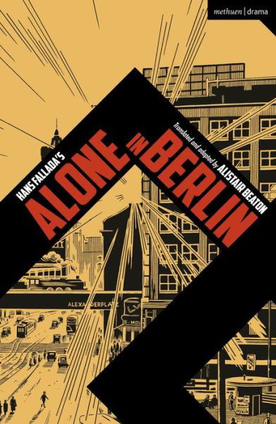 Alone in Berlin - Modern Plays - Hans Fallada - Bücher - Bloomsbury Publishing PLC - 9781350172401 - 8. Februar 2020