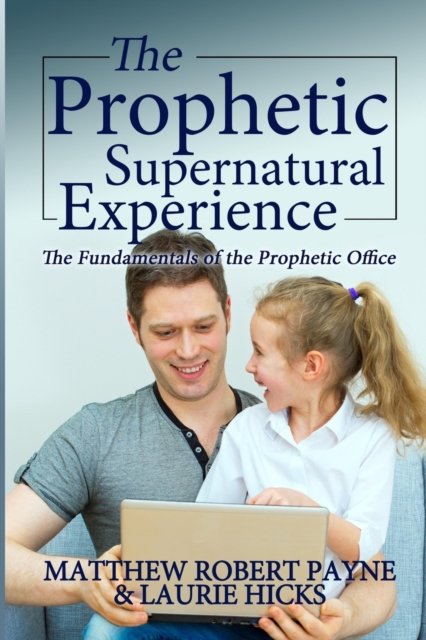 Cover for Matthew Robert Payne · The Prophetic Supernatural Experience (Paperback Book) (2017)