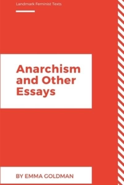 Anarchism and Other Essays - Emma Goldman - Bøker - Lulu.com - 9781387141401 - 2. august 2017