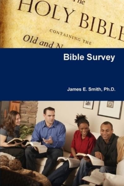 Cover for James E. Smith Ph.D. · Bible Survey (Taschenbuch) (2017)