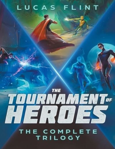 The Tournament of Heroes Trilogy - Lucas Flint - Books - Draft2digital - 9781393375401 - December 17, 2020
