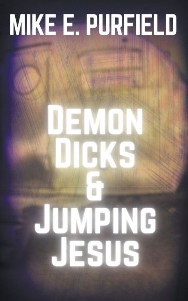 Cover for Mike Purfield · Demon Dicks and Jumping Jesus (Paperback Book) (2020)