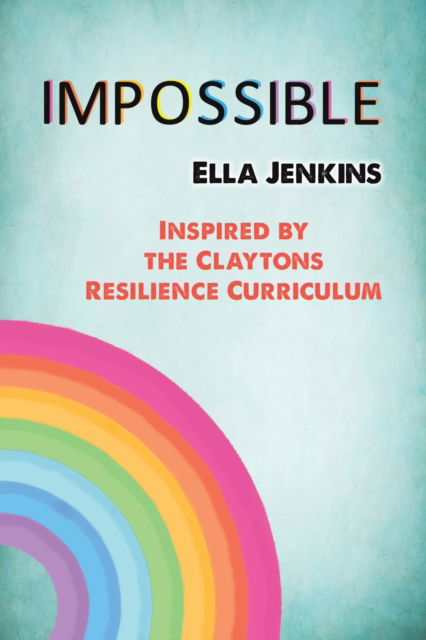 Cover for Ella Jenkins · Impossible: Inspired by the Claytons Resilience Curriculum (Paperback Bog) (2022)