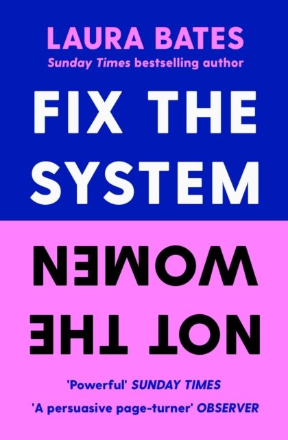 Cover for Laura Bates · Fix the System, Not the Women (Paperback Bog) (2023)