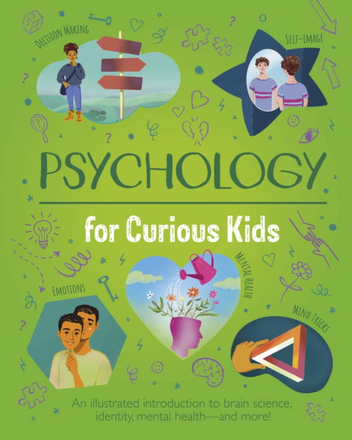 Cover for Anna Claybourne · Psychology for Curious Kids: An illustrated introduction to brain science, identity, mental health, and more! - Curious Kids (Gebundenes Buch) (2025)