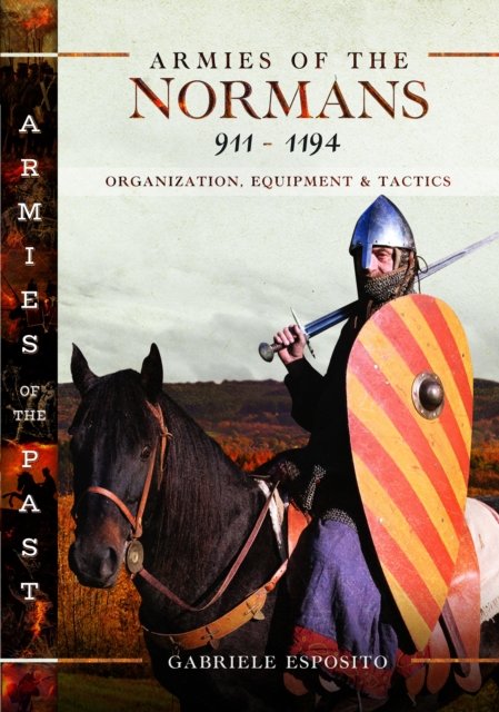 Cover for Gabriele Esposito · Armies of the Normans 911–1194: Organization, Equipment and Tactics - Armies of the Past (Inbunden Bok) (2024)