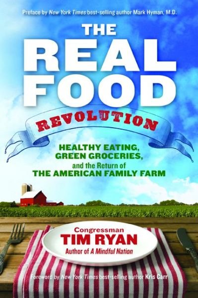 Cover for Tim Ryan · The Real Food Revolution: Healthy Eating, Green Groceries, and the Return of the American Family Farm (Paperback Book) (2015)