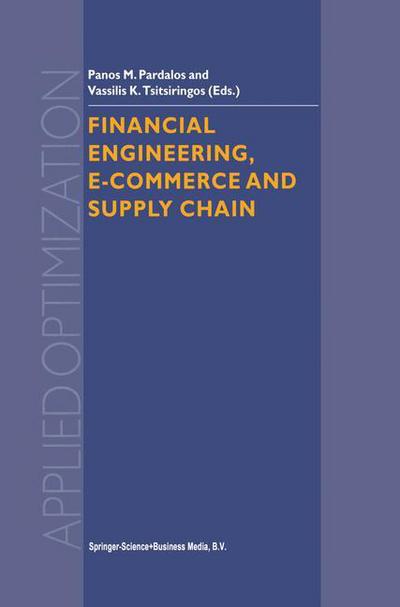 Cover for Pardalos · Financial Engineering, E-commerce and Supply Chain - Applied Optimization (Hardcover Book) [2002 edition] (2002)