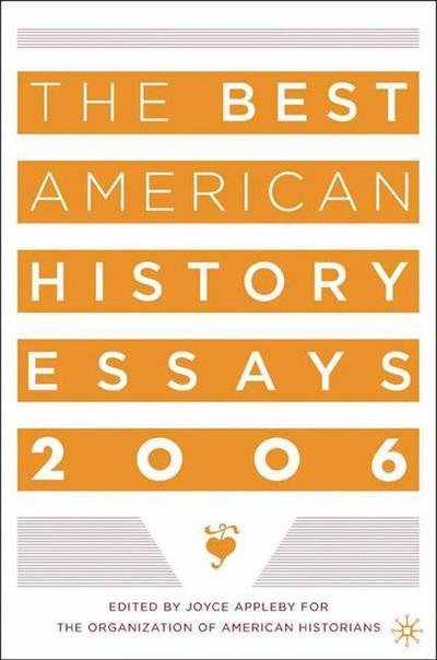 Cover for Joyce Appleby · The Best American History Essays 2006 (Hardcover Book) [2006 edition] (2006)