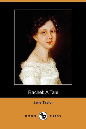 Rachel: a Tale (Dodo Press) - Jane Taylor - Libros - Dodo Press - 9781409979401 - 26 de febrero de 2010