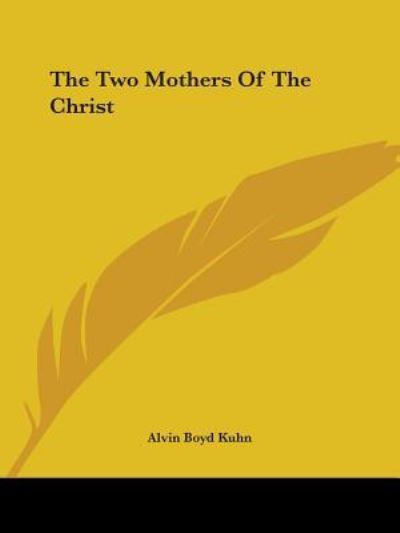 Cover for Alvin Boyd Kuhn · The Two Mothers of the Christ (Paperback Book) (2005)