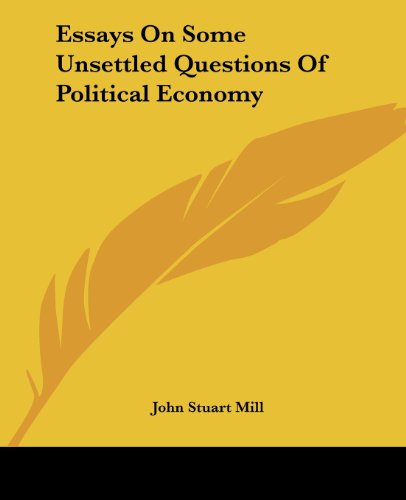 Cover for John Stuart Mill · Essays on Some Unsettled Questions of Political Economy (Paperback Book) (2004)
