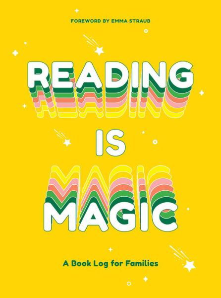 Cover for Emma Straub · Reading Is Magic: A Book Log for Families (MISC) (2020)