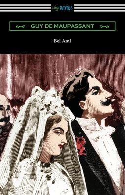 Cover for Guy De Maupassant · Bel Ami (Paperback Book) (2020)