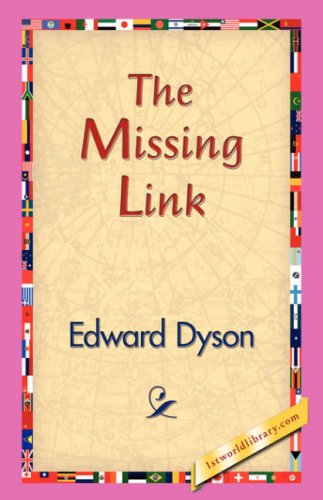 Cover for Edward Dyson · The Missing Link (Hardcover Book) (2006)