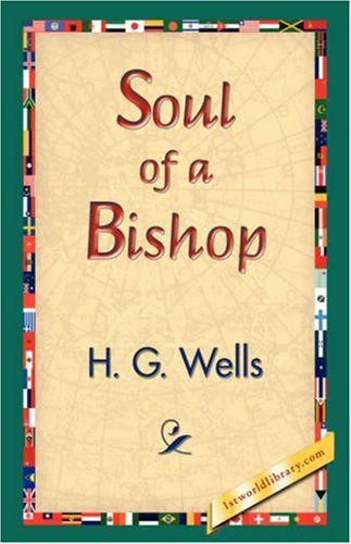 Soul of a Bishop - H. G. Wells - Libros - 1st World Library - Literary Society - 9781421832401 - 1 de marzo de 2007