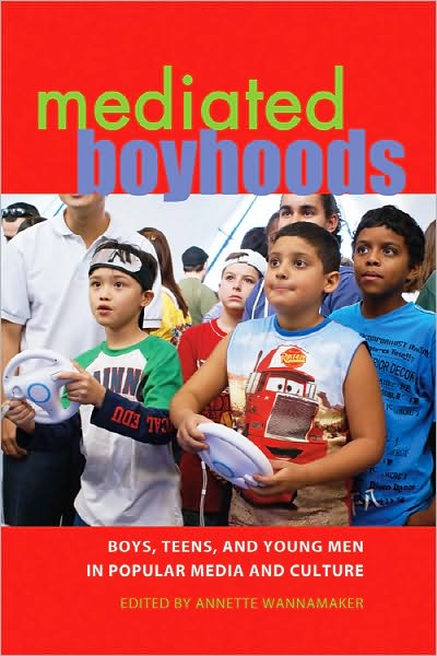 Cover for Mediated Boyhoods: Boys, Teens, and Young Men in Popular Media and Culture - Mediated Youth (Paperback Book) [New edition] (2010)