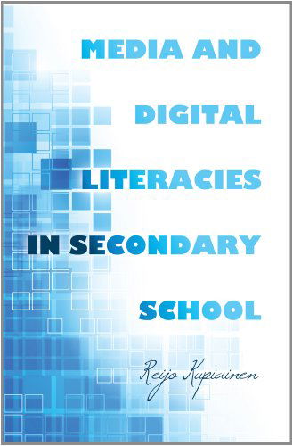Media and Digital Literacies in Secondary School - New Literacies and Digital Epistemologies - Reijo Kupiainen - Libros - Peter Lang Publishing Inc - 9781433118401 - 28 de diciembre de 2012
