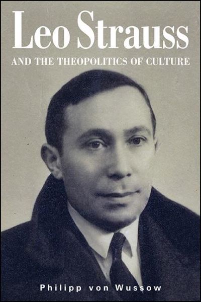 Cover for Philipp Von Wussow · Leo Strauss and the Theopolitics of Culture (Paperback Book) (2021)