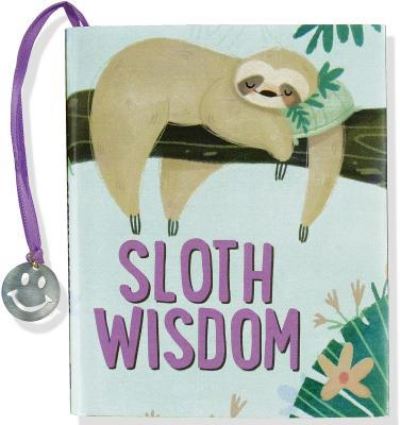 Cover for Inc Peter Pauper Press · Sloth Wisdom (Hardcover Book) (2016)