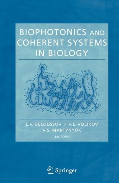 Cover for L V Beloussov · Biophotonics and Coherent Systems in Biology (Pocketbok) [Softcover reprint of hardcover 1st ed. 2007 edition] (2010)