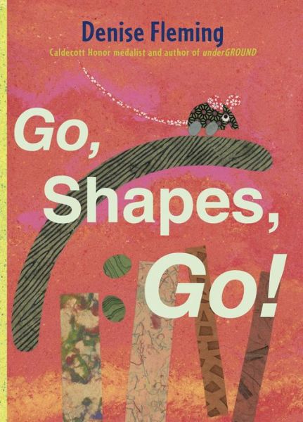 Cover for Denise Fleming · Go, Shapes, Go! (Inbunden Bok) (2014)