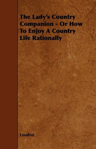 Cover for Kyle Loudon · The Lady's Country Companion - or How to Enjoy a Country Life Rationally (Paperback Book) (2009)