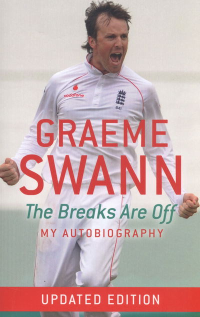 Cover for Graeme Swann · Graeme Swann: The Breaks Are Off - My Autobiography: My rise to the top (Paperback Book) (2012)