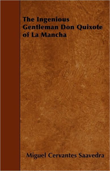 Cover for Miguel De Cervantes Saavedra · The Ingenious Gentleman Don Quixote of La Mancha (Paperback Bog) (2010)