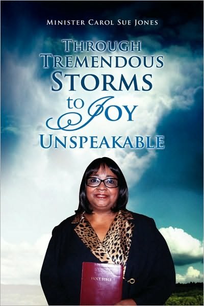 Cover for Minister Carol Sue Jones · Through Tremendous Storms to Joy Unspeakable (Paperback Book) (2010)