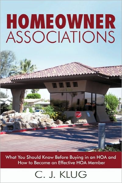 Cover for C J Klug · Homeowner Associations: What You Should Know Before Buying in an Hoa and How to Become an Effective Hoa Member (Paperback Book) (2010)