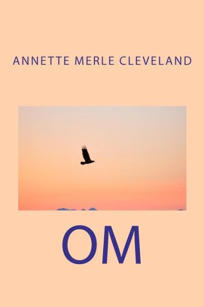 Cover for Annette Merle Cleveland · Om (Paperback Book) (2010)