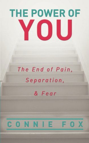 Cover for Connie Fox · The Power of You: the End of Pain, Separation, and Fear (Paperback Book) (2013)