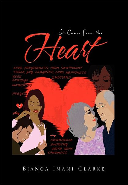 Cover for Bianca Imani Clarke · It Comes from the Heart (Hardcover Book) (2011)