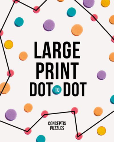 Cover for Conceptis Puzzles · Large Print Dot-to-Dot (Paperback Book) [Large type / large print edition] (2024)