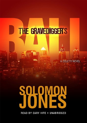 Cover for Solomon Jones · The Gravedigger's Ball (Detective Coletti Mystery #2) (Library Edition) (The Coletti Novels) (Audiobook (CD)) [Library, Unabridged Library edition] (2011)