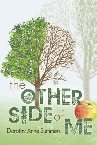 The Other Side of Me - Dorothy Anne Summers - Books - AbbottPress - 9781458207401 - January 21, 2013