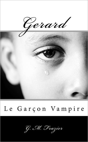 Cover for G M Frazier · Gerard: Le Garcon Vampire (Pocketbok) (2011)