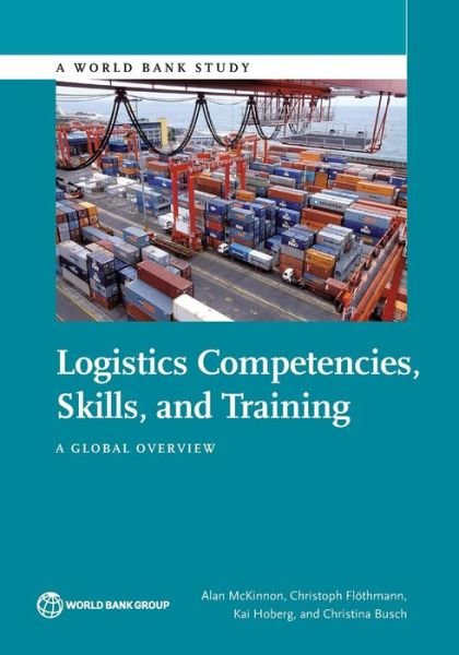 Cover for World Bank · Logistics competencies, skills, and training: a global overview - World Bank studies (Paperback Book) (2017)