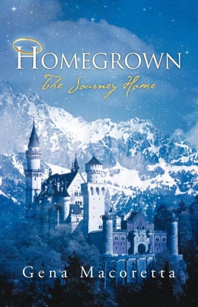 Cover for Gena Macoretta · Homegrown: the Journey Home (Paperback Book) (2012)