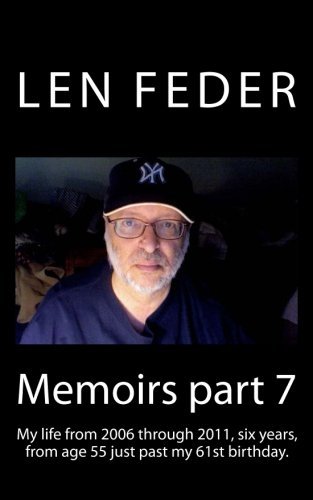 Memoirs Part 7 - Len Feder - Boeken - CreateSpace Independent Publishing Platf - 9781468165401 - 17 mei 2013