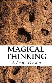 Cover for Alan Dean · Magical Thinking (Paperback Book) (2012)