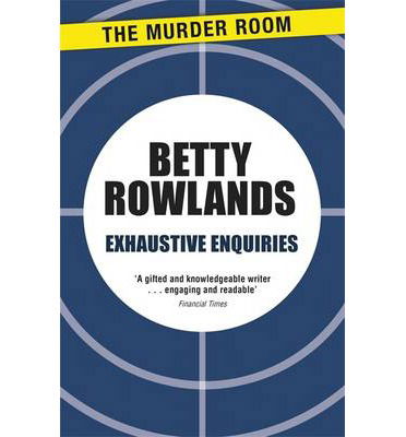 Cover for Betty Rowlands · Exhaustive Enquiries - A Melissa Craig Mystery (Paperback Book) (2013)