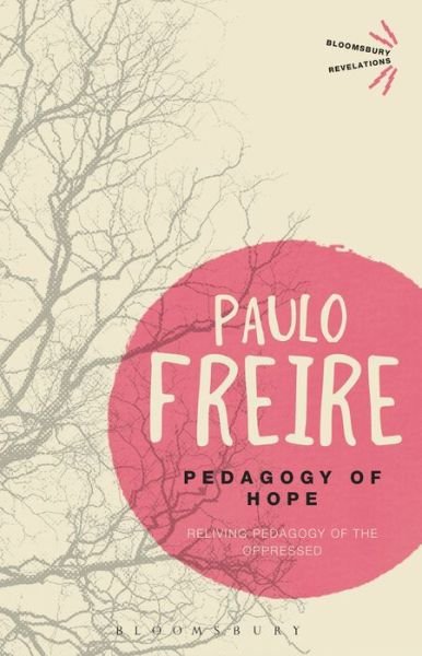 Cover for Paulo Freire · Pedagogy of Hope: Reliving Pedagogy of the Oppressed - Bloomsbury Revelations (Paperback Bog) (2014)