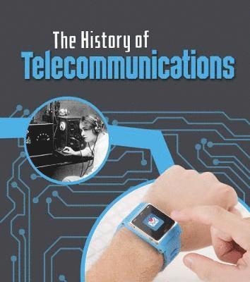 Cover for Chris Oxlade · The History of Telecommunications - The History of Technology (Paperback Book) (2018)